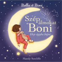 Mandy Sutcliffe - Bella & Boni - Szép álmokat Boni