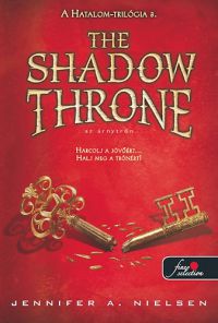 Jennifer A. Nielsen - The Shadow Throne - Az Árnytrón (Hatalom trilógia 3.)