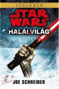 Joe Schreiber - Star Wars - Halálvilág