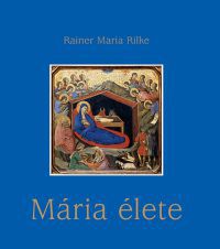 Rainer Maria Rilke - Mária élete