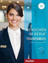 Anja Schümann; Cordula Schurig; Brigitte Schaefer; Frauke van der Werff - Menschen Im Beruf- Tourismus A1 Buch+Cd