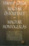 Magyar őstörténet - magyar honfoglalás