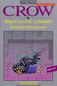 Villányi Edit (szerk.) - Crow - Business: Angol nyelvű szótanító keresztrejtvények