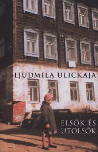 Ljudmila Ulickaja - Elsők és utolsók