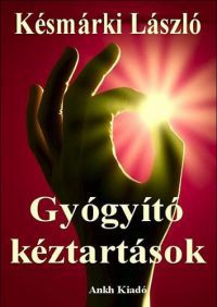 Késmárki László - Gyógyító kéztartások