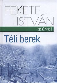 Fekete István - Téli berek