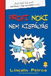 Lincoln Peirce - Profi Noki kalandjai - Profi Noki nem kispályás