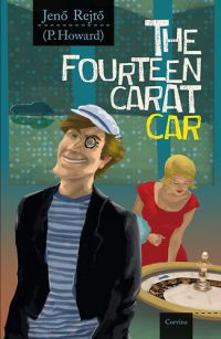 Rejtő Jenő - The Fourteen Carat Car 