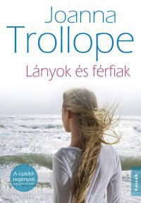 Joanna Trollope - Lányok és férfiak