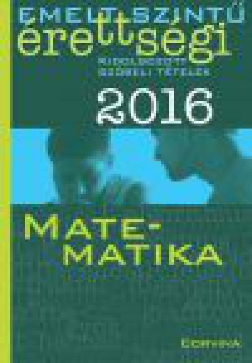 Emelt szintű érettségi - Matematika 2016