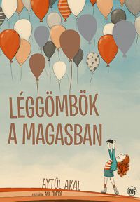 Aytül Akal - Léggömbök a magasban