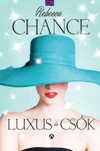 Rebecca Chance - Luxus és csók