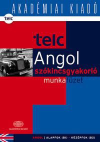 Salánki Ágnes; Dezsényi István - TELC - Angol szókincsgyakorló munkafüzet B1 B2