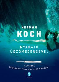 Herman Koch - Nyaraló úszómedencével