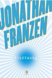 Jonathan Franzen - Tisztaság