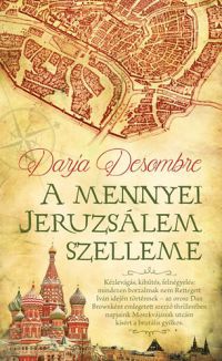 Darja Desombre - A mennyei Jeruzsálem szelleme