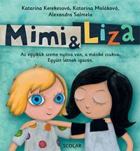 Katarína Kerekesová; Katarína Moláková; Alexandra Salmela - Mimi és Liza