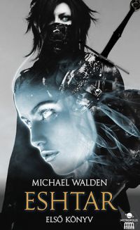 Michael Walden - Eshtar - Első könyv