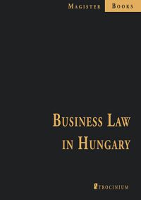 Sándor István (szerk.) - Business Law in Hungary