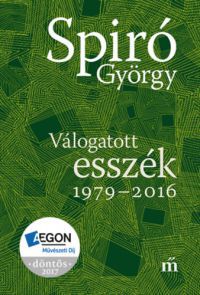 Spiró György - Válogatott esszék 1979-2016