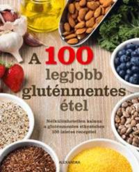  - A 100 legjobb gluténmentes étel