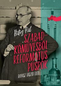 Hatos Pál - Szabadkőművesből református püspök