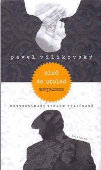 Pavel Vilikovsky - Első és utolsó szerelem