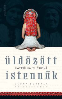 Katerina Tucková - Üldözött istennők
