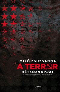 Mikó Zsuzsanna - A terror hétköznapjai