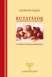 Georges Vajda - Kutatások a filozófiáról és a kabbaláról, a középkori zsidó gondolkodásban