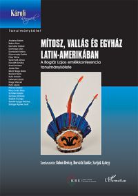  - Mítosz, vallás és egyház Latin-Amerikában