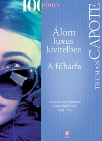 Truman Capote - Álom luxuskivitelben - A fűhárfa