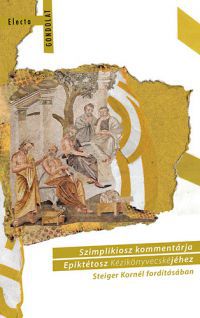 Szimplikiosz - Szimplikiosz kommentárja Epiktétosz Kézikönyvecskéjéhez