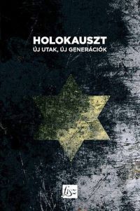 Antal Nikolett (szerk.); Mészáros Márton (szerk.) - Holokauszt