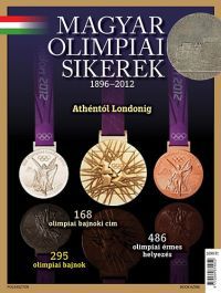  - Magyar olimpiai sikerek 1896-2012