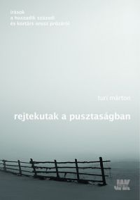 Turi Márton - Rejtekutak a pusztaságban