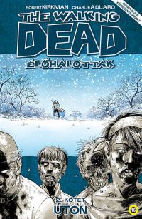 Robert Kirkman - The Walking Dead - Élőhalottak 2.