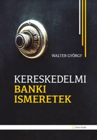 Walter György - Kereskedelmi banki ismeretek