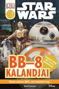 David Fentiman - Star Wars - BB-8 kalandjai - Star Wars olvasókönyv