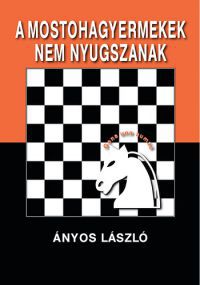 Ányos László - A mostohagyermekek nem nyugszanak