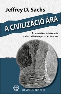 Jeffrey Sachs - A civilizáció ára