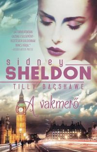 Sidney Sheldon; Tilly Bagshawe - A vakmerő