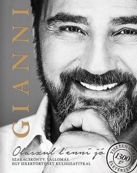 Gianni Annoni - Olaszul l'enni jó - Szakácskönyv. Vallomás. Egy sikertörténet kulisszatitkai. 