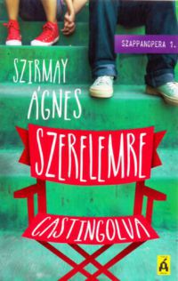 Szirmay Ágnes - Szerelemre castingolva