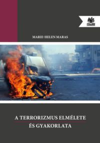 Marie-Helen Maras - A terrorizmus elmélete és gyakorlata