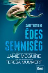 Jamie McGuire; Mummert, Teresa - Sweet Nothing - Édes semmiség