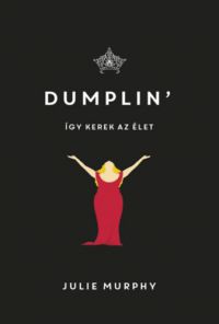 Julie Murphy - Dumplin'- Így kerek az élet