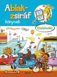 Ruzsa Ágnes - Ablak-zsiráf könyvek - Közlekedés