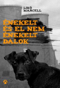 Likó Marcell - Énekelt és el nem énekelt dalok