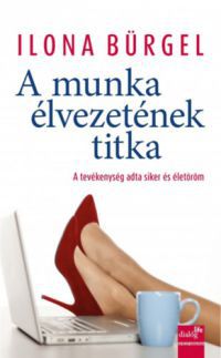 Ilona Bürgel - A munka élvezetének titka